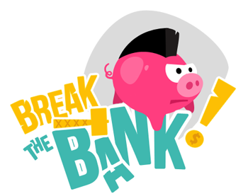 Break the bank